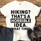 Hiking Horrible Idea T-Shirt
