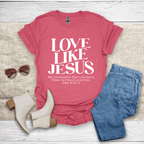 Love Like Jesus T-Shirt - SST310V1