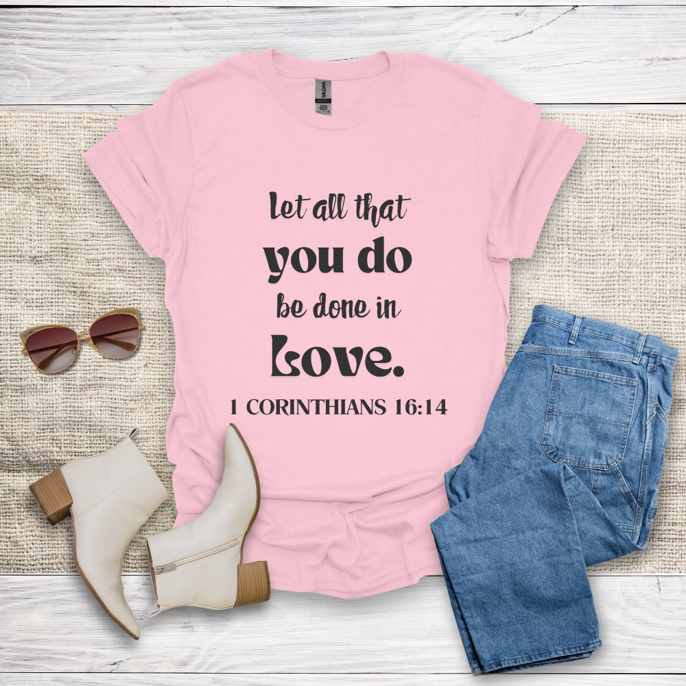 Let All That You Do T-Shirt SST324V2