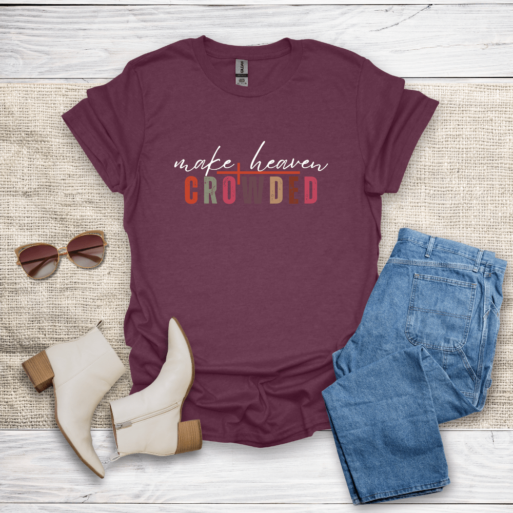 Make Heaven Crowded T-Shirt - SST306V2