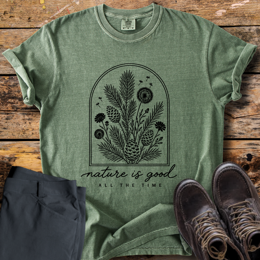 Nature Is Good All The Time T-Shirt