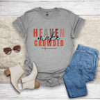 Make Heaven Crowded T-Shirt - SST306V3