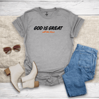 God Is Great T-Shirt SST313V2