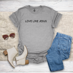 Love Like Jesus T-Shirt SST331V1