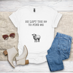 He Left The 99 To Find Me T-Shirt SST322V3