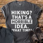 Hiking Horrible Idea T-Shirt