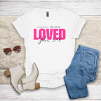 You Are So Loved T-Shirt SST328V3