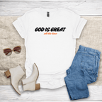 God Is Great T-Shirt SST313V2