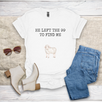He Left The 99 To Find Me T-Shirt SST322V2