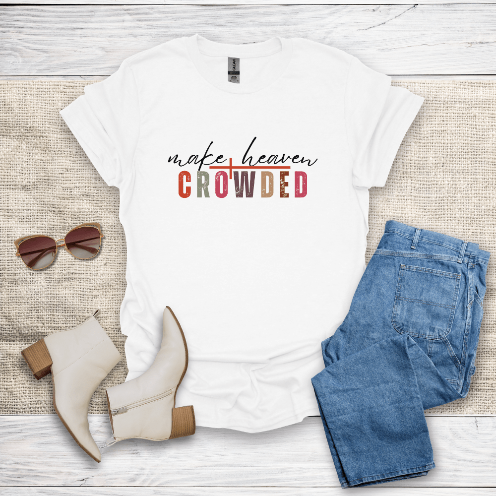 Make Heaven Crowded T-Shirt - SST306V2