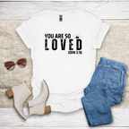 You Are So Loved T-Shirt SST328V2