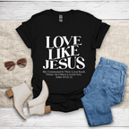 Love Like Jesus T-Shirt - SST310V1