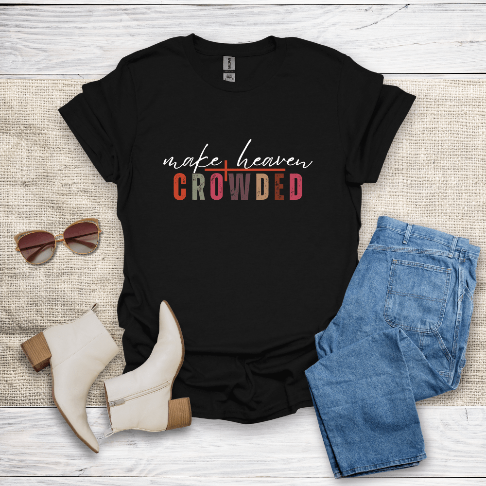 Make Heaven Crowded T-Shirt - SST306V2
