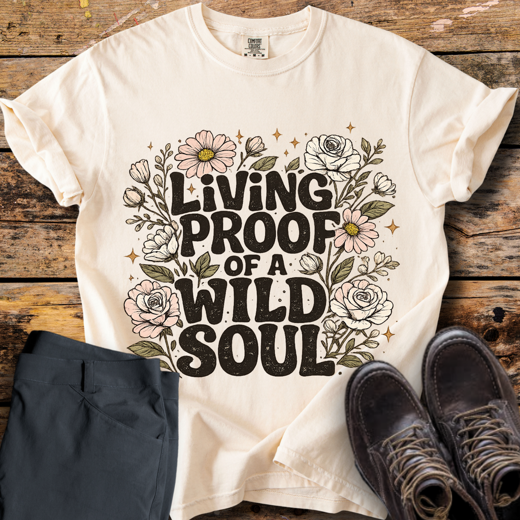 Living Proof Of A Wild Soul T-Shirt