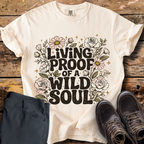 Living Proof Of A Wild Soul T-Shirt