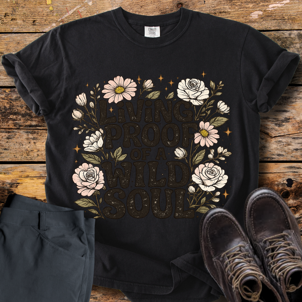 Living Proof Of A Wild Soul T-Shirt