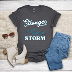 Stronger Than The Storm T-Shirt SST318V4
