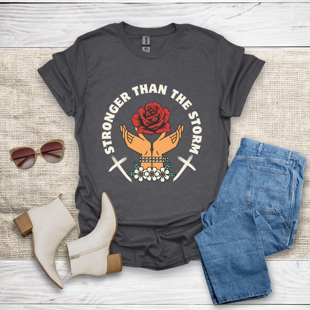 Stronger Than The Storm T-Shirt SST318V3