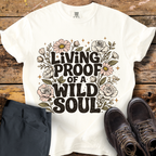 Living Proof Of A Wild Soul T-Shirt