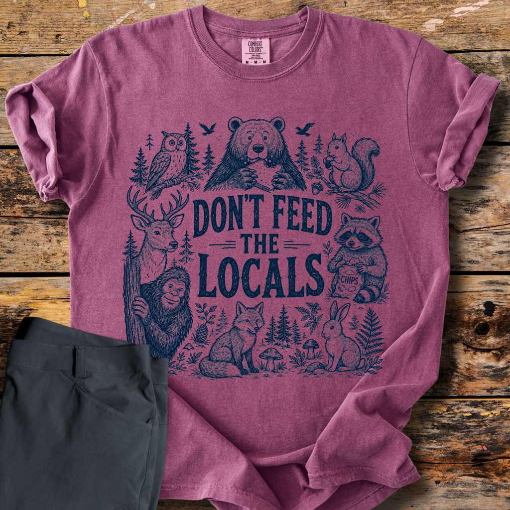 Don't Feed The Locals T-Shirt