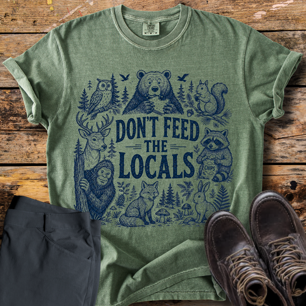 Don't Feed The Locals T-Shirt