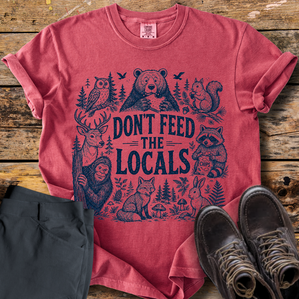 Don't Feed The Locals T-Shirt