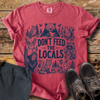 Don't Feed The Locals T-Shirt