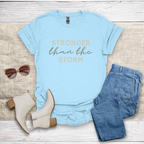 Stronger Than The Storm T-Shirt SST318V1