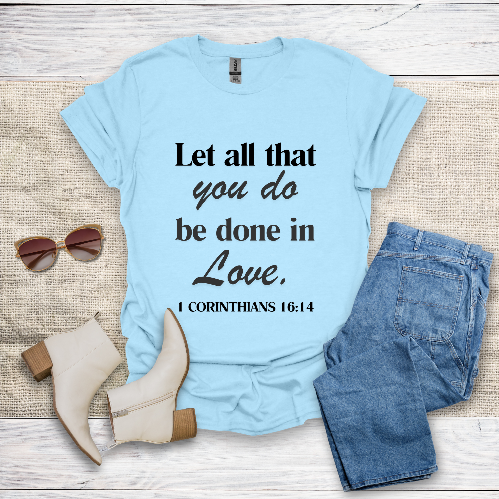 Let All That You Do T-Shirt SST324V1