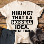 Hiking Horrible Idea T-Shirt