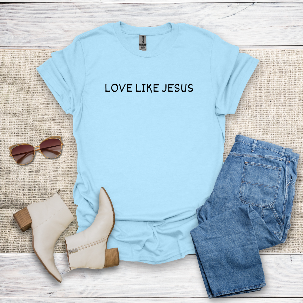 Love Like Jesus T-Shirt SST331V1