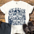 Don't Feed The Locals T-Shirt