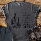 Of All The Paths T-Shirt