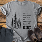 Of All The Paths T-Shirt