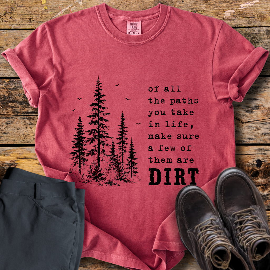 Of All The Paths T-Shirt
