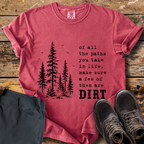 Of All The Paths T-Shirt