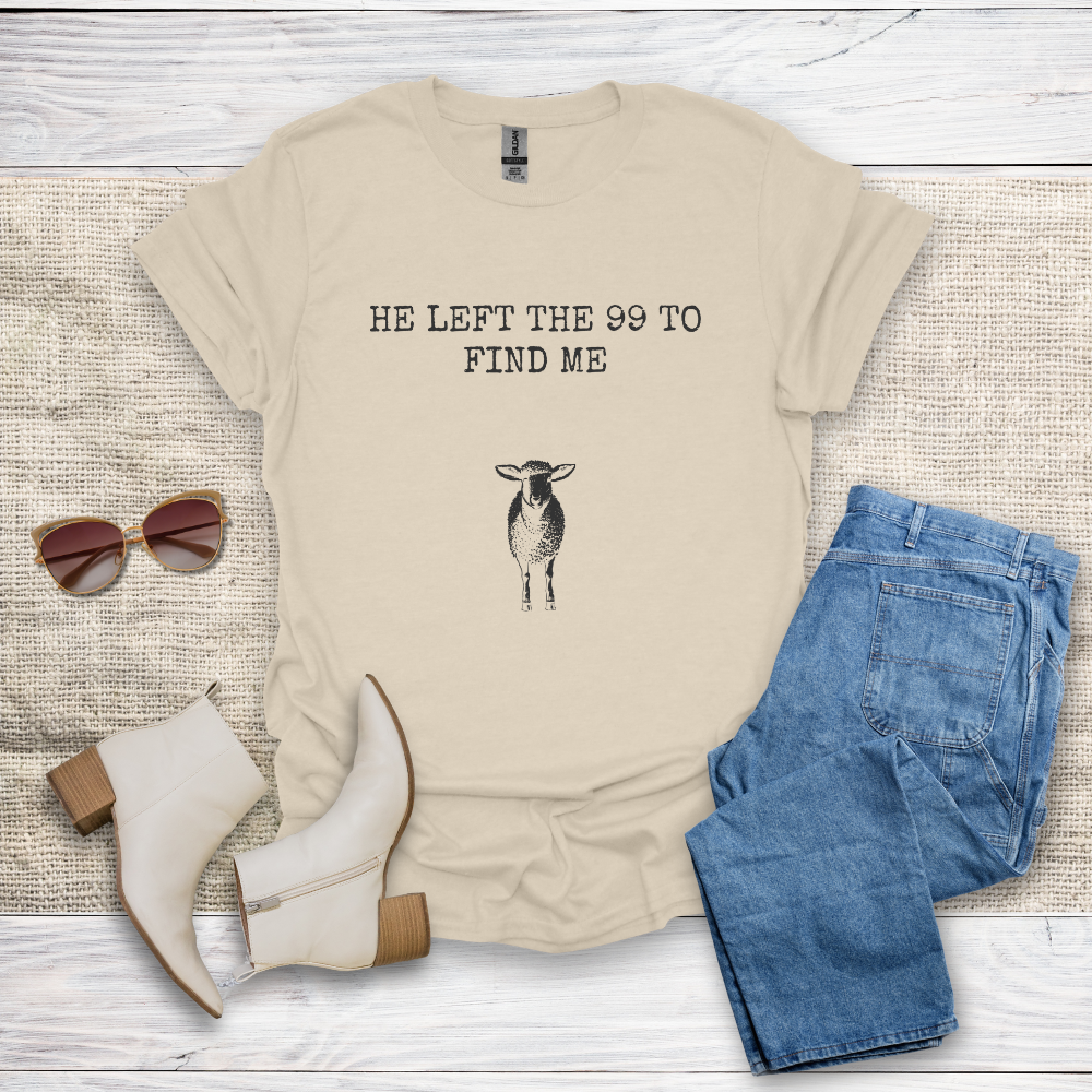 He Left The 99 To Find Me T-Shirt SST322V4