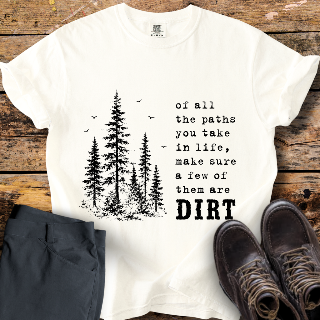 Of All The Paths T-Shirt