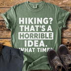 Hiking Horrible Idea T-Shirt