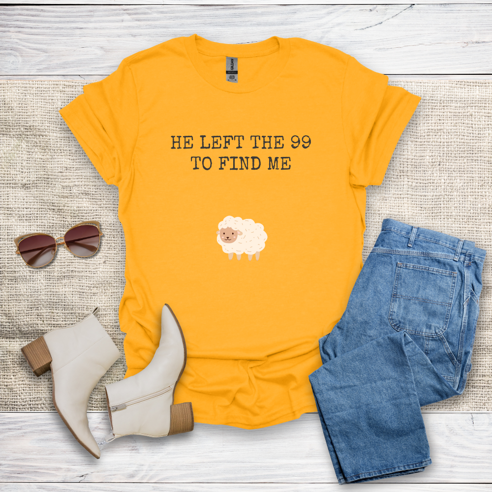 He Left The 99 To Find Me T-Shirt SST322V1