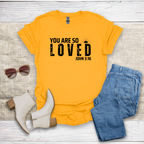 You Are So Loved T-Shirt SST328V2