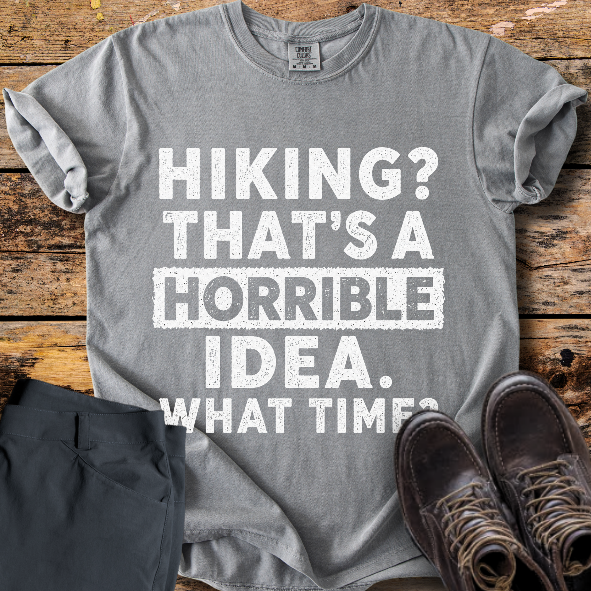 Hiking Horrible Idea T-Shirt